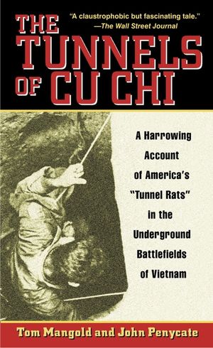 The Tunnels of Cu Chi: A Harrowing Account of America's Tunnel Rats in the Underground Battlefields of Vietnam image number 0