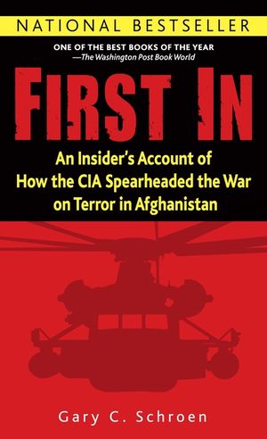 First in: An Insider's Account of How the CIA Spearheaded the War on Terror in Afghanistan image number 0