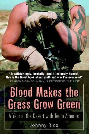 Blood Makes the Grass Grow Green: A Year in the Desert with Team America image number 0