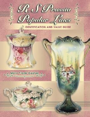 The Collector's Encyclopedia of R.S. Prussia image number 0