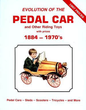 Evolution of the Pedal Car -Vol .1: And Other Riding Toys 1884-1970s image number 0