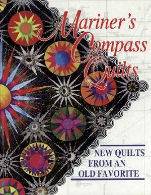 Mariner's Compass Quilts: New Quilts from an Old Favorite image number 0