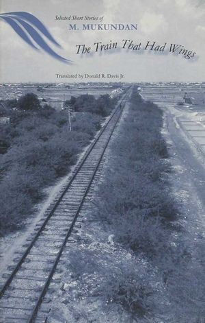 The Train That Had Wings: Selected Stories of M. Mukundan image number 0