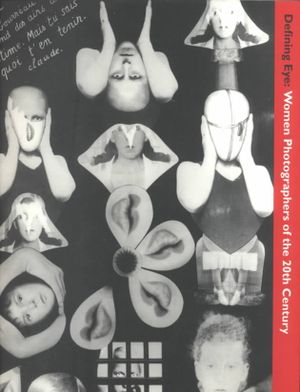 Defining Eye: Women Photographers of the 20th Century Selections from the Helen Kornblum Collection image number 0