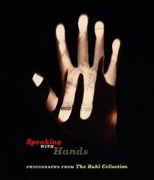 Speaking with Hands: Photographs from the Buhl Collection image number 0
