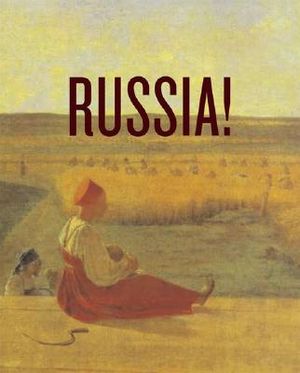 Russia!: Nine Hundred Years of Masterpieces and Master Collections image number 0