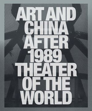 Art and China After 1989: Theater of the World image number 0