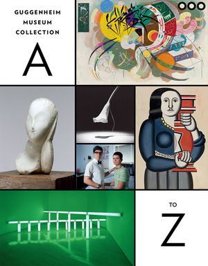 Guggenheim Museum Collection: A to Z: Fourth Edition image number 0
