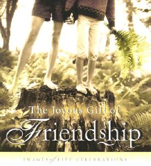 The Joyous Gift of Friendship: Images of Life Celebrations image number 0
