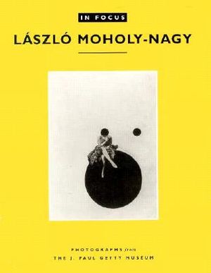 In Focus: L&aacute;szl&oacute; Moholy-Nagy: Photographs from the J. Paul Getty Museum image number 0
