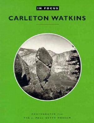 In Focus: Carleton E. Watkins: Photographs from the J. Paul Getty Museum image number 0