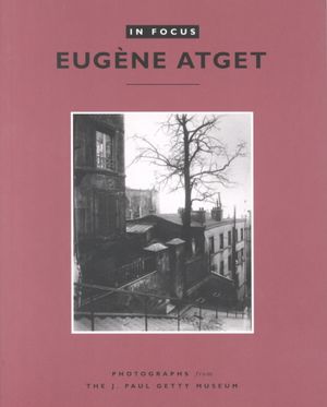 In Focus: Eug&egrave;ne Atget: Photographs from the J. Paul Getty Museum image number 0