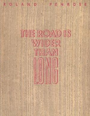 The Road Is Wider Than Long: An Image Diary from the Balkans July-August 1938; Series of Surrealist Poetry; London Gallery Editions image number 0