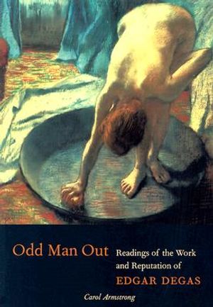 Odd Man Out: Readings of the Work and Reputation of Edgar Degas image number 0