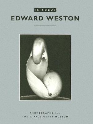 In Focus: Edward Weston: Photographs from the J. Paul Getty Museum image number 0