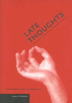 Late Thoughts: Reflections on Artists and Composers at Work image number 0