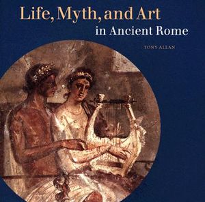 Life, Myth, and Art in Ancient Rome image number 0