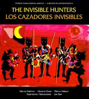 Los Cazadores Invisibles: Una Leyenda de Los Indios Miskitos de Nicaragua = The Invisible Hunters image number 0