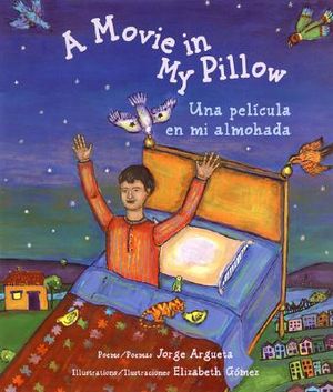 A Movie in My Pillow/Una Pelicula En Mi Almohada: Poems/Poemas image number 0