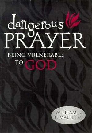 Dangerous Prayer: Being Vulnerable to God image number 0