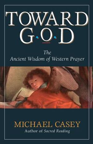 Toward God: The Ancient Wisdom of Western Prayer image number 0