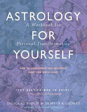Astrology for Yourself: How to Understand and Interpret Your Own Birth Chart: A Workbook for Personal Transformation image number 0