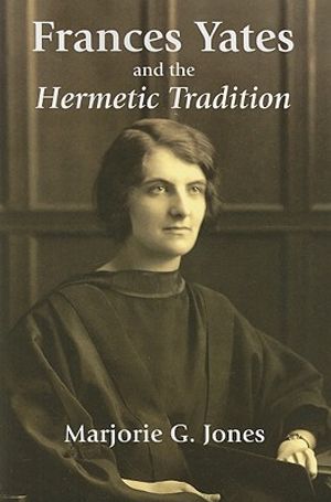 Frances Yates and the Hermetic Tradition image number 0