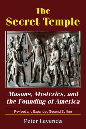 The Secret Temple: Masons, Mysteries, and the Founding of America image number 0