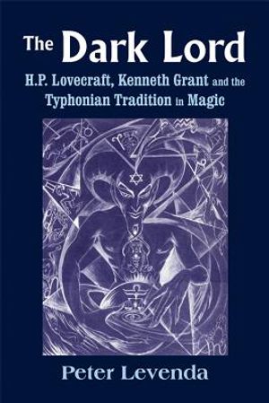 The Dark Lord: H.P. Lovecraft, Kenneth Grant, and the Typhonian Tradition in Magic image number 0