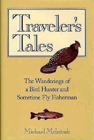 Traveler's Tales: The Wanderings of a Bird Hunter and Sometimes Fly Fisherman image number 0
