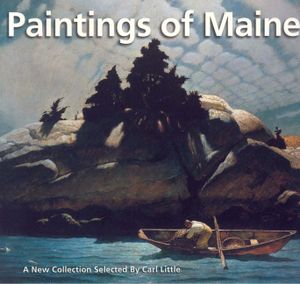 Paintings of Maine: A New Collection Selected by Carl Little image number 0