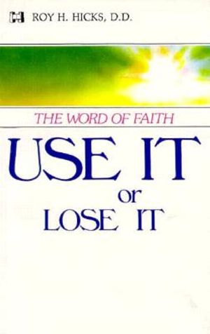 Use It or Lose It: The Word of Faith image number 0