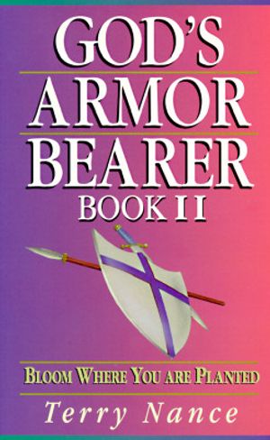 God's Armorbearer II: How to Bloom Where God Has Planted You image number 0