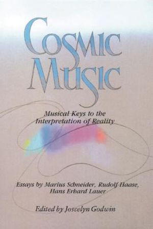 Cosmic Music: Musical Keys to the Interpretation of Reality image number 0