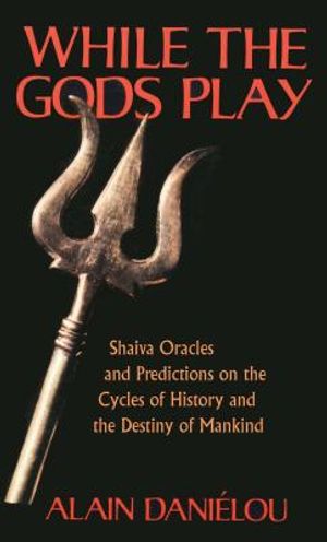 While the Gods Play: Shaiva Oracles and Predictions on the Cycles of History and the Destiny of Mankind image number 0