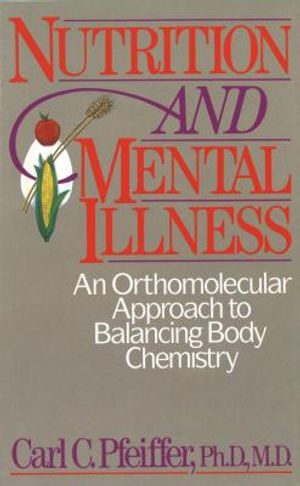 Nutrition and Mental Illness: An Orthomolecular Approach to Balancing Body Chemistry image number 0