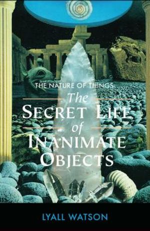 The Nature of Things: The Secret Life of Inanimate Objects image number 0