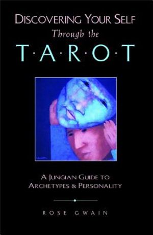 Discovering Your Self Through the Tarot: A Jungian Guide to Archetypes and Personality image number 0