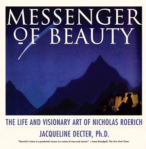 Messenger of Beauty: The Life and Visionary Art of Nicholas Roerich image number 0