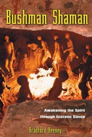 Bushman Shaman: Awakening the Spirit Through Ecstatic Dance image number 0