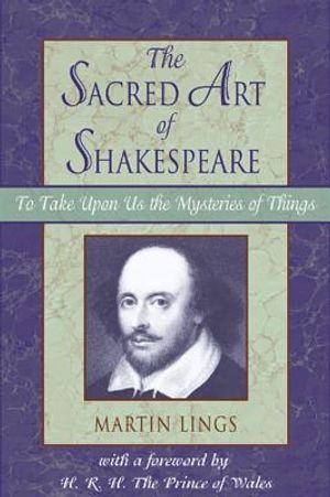 Sacred Art of Shakespeare: To Take Upon Us the Mystery of Things image number 0