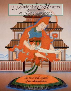 Buddhist Masters of Enchantment: The Lives and Legends of the Mahasiddhas image number 0