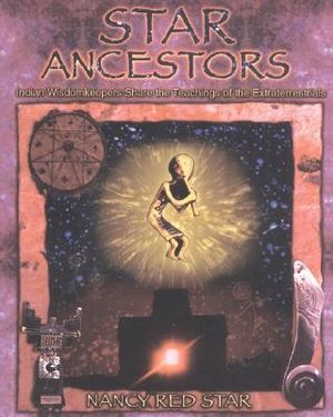 Star Ancestors: Indian Wisdomkeepers Share the Teachings of the Extraterrestrials image number 0
