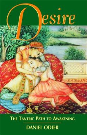Desire: The Tantric Path to Awakening image number 0