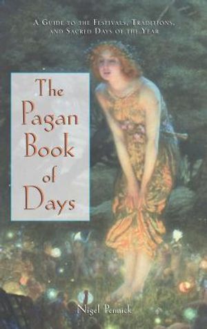 The Pagan Book of Days: A Guide to the Festivals, Traditions, and Sacred Days of the Year image number 0
