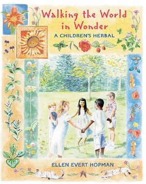 Walking the World in Wonder: A Children's Herbal image number 0
