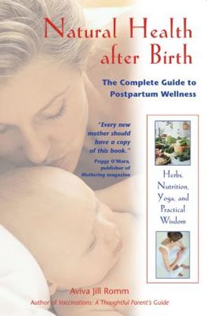 Natural Health After Birth: The Complete Guide to Postpartum Wellness image number 0