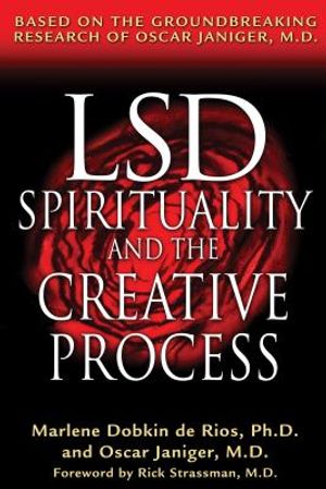 Lsd, Spirituality, and the Creative Process: Based on the Groundbreaking Research of Oscar Janiger, M.D. image number 0