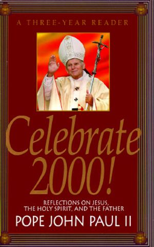 Celebrate 2000!: A Three Year Reader: Reflections on Jesus, the Holy Spirit, and the Father image number 0