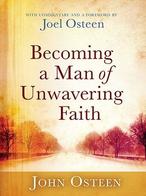 Becoming a Man of Unwavering Faith image number 0